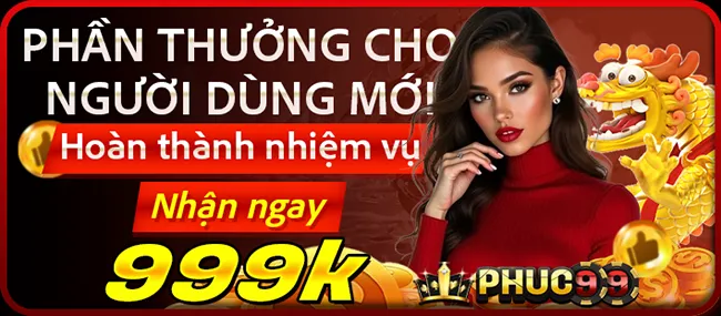 hoàn thành nhiệm vụ trên phuc999 nhận 999k